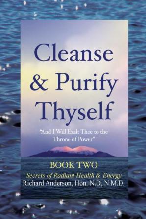 Cleanse & Purify Thyself Book 2