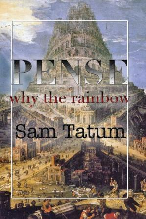 Pense: Why the Rainbow?