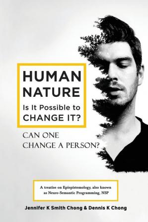 Human Nature - Is It Possible to Change It?: Can One Change a person?