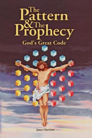 Pattern & the Prophecy; God's Great Code