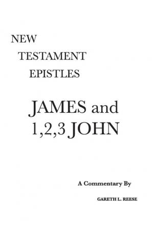 James and 123 John: A Critical & Exegetical Commentary