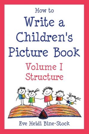 How to Write A Children's Picture Book: Structure