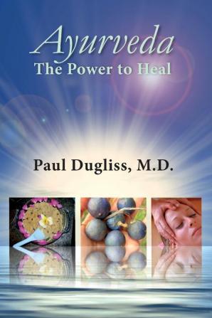 Ayurveda: The Power to Heal