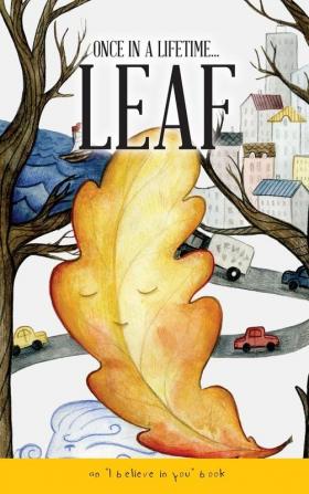 Once In A Lifetime Leaf: An I believe in You book: 2 (Series 1)