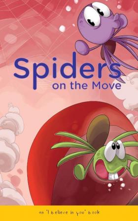 Spiders on the Move: an 'I believe in you' book: 3