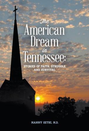 The American Dream in Tennessee: Stories of Faith Struggle & Survival