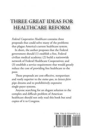 Federal Cooperative Healthcare: An Economical Alternative to Obamacare and Single-Payer Systems