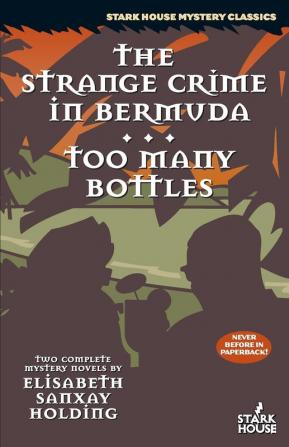 The Strange Crime in Bermuda / Too Many Bottles (Stark House Mystery Classics)