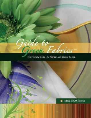 Guide to Green Fabrics: Eco-Friendly Textiles for Fashion and Interior Design