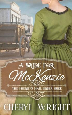 A Bride for McKenzie: 1 (The Sheriff's Mail Order Bride)