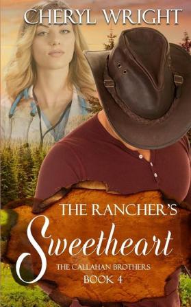 The Rancher's Sweetheart: 4 (Callahan Brothers)