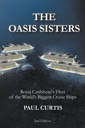 The Oasis Sisters: Royal Caribbean's Fleet of the World's Biggest Cruise Ships