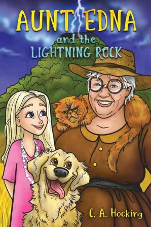 AUNT EDNA and The Lightning Rock: 1 (The Aunt Edna Stories)