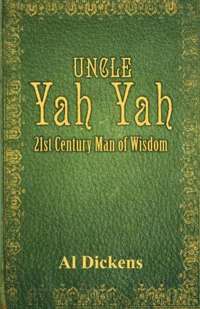 Uncle Yah Yah: 21st Century Man of Wisdom