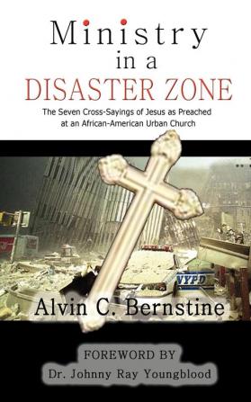 Ministry In A Disaster Zone: The Seven Cross-Sayings as Preached In An African American Urban Church