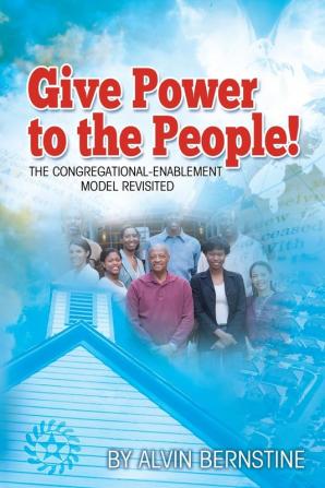 Give Power to the People: The Congregational Enablement Model Revisited