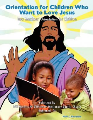 Orientation for Children Who Love Jesus: New Members' Orientation for Children