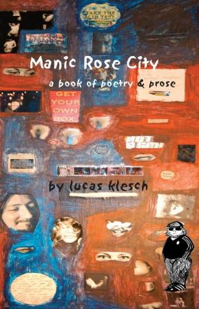 Manic Rose City: A Book of Poetry & Prose