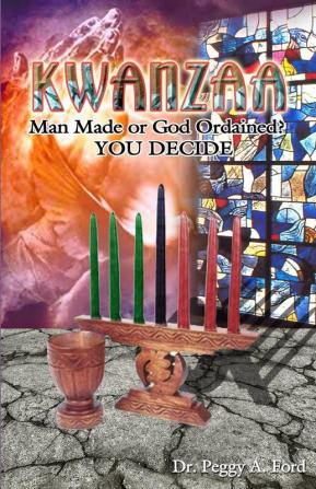 Kwanzaa Man Made or God Ordained?: You Decide