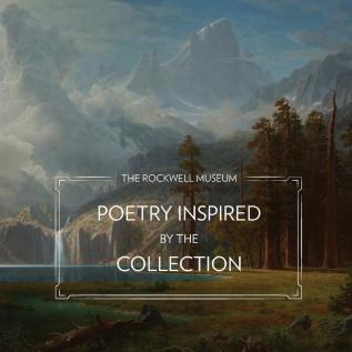 The Rockwell Museum: Poetry Inspired by the Collection