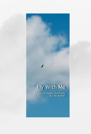 Fly With Me Cloth Hardcover: A Fusion of Poetry and Images