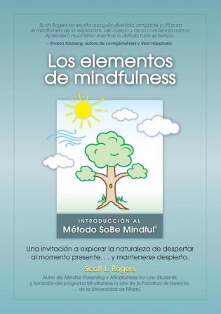 Los Elementos de Mindfulness: Una Invitación a Explorar la Naturaleza de Despertarse Al Momento Presente ... y Mantenerse Despierto