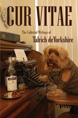 Cur Vitae: The Collected Writings of Talrich deYorkshire