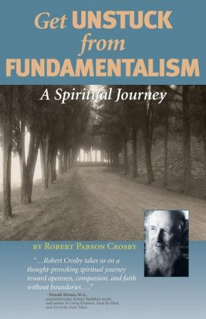 Get Unstuck from Fundamentalism: A Spiritual Journey