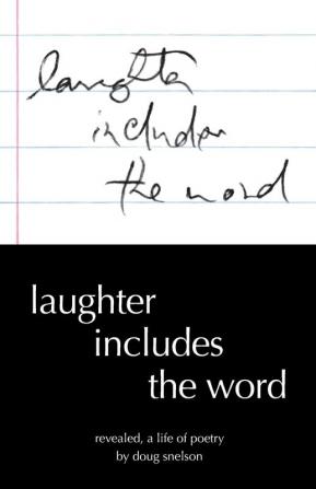 Laughter Includes the Word: Revealed A Life of Poetry