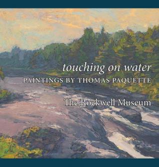 Touching on Water: Paintings by Thomas Paquette