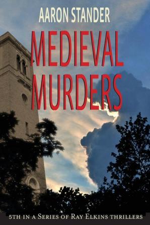 Medieval Murders: 5 (Ray Elkins Thrillers)