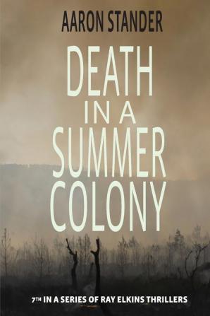 Death in a Summer Colony: 7 (Ray Elkins Thrillers)