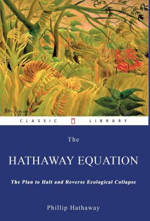 The Hathaway Equation: The Plan to Halt and Reverse Ecological Collapse