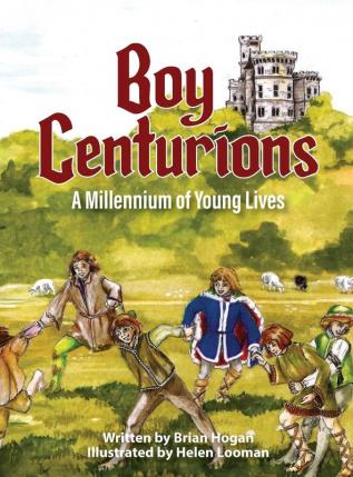 Boy Centurions: A Millennium of Young Lives