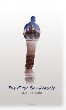 The First Sandcastle: A Novel