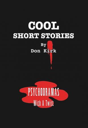 Cool Short Stories: Psychodramas With A Twist