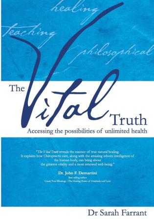 The Vital Truth: Accessing the Possibilities of Unlimited Health