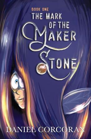 The Mark of the Maker Stone: Book One: 1