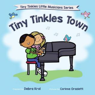 Tiny Tinkles Town (Tiny Tinkles Little Musicians)