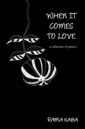 When It Comes to Love: a collection of poems