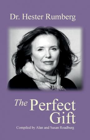 The Perfect Gift: Celebrating the Life of Dr. Hester Rumberg