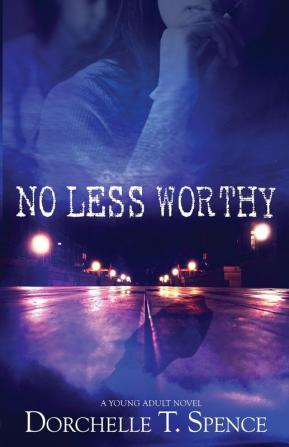 No Less Worthy: A Young Adult Novel