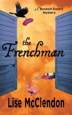 The Frenchman: 5 (Bennett Sisters Mysteries)