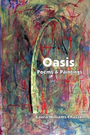 Oasis: Poems & Paintings