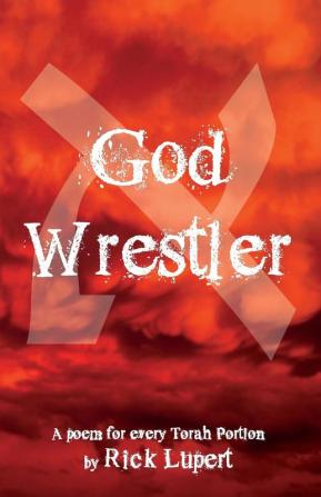 God Wrestler: A poem for every Torah Portion