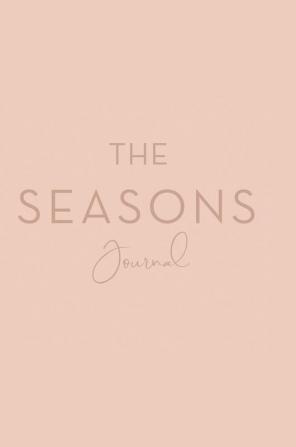 The Seasons Journal: Beauty Blessings Purpose and Lessons