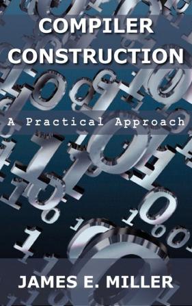 Compilers: A Practical Approach