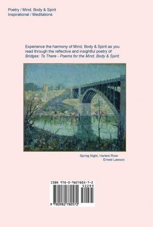 Bridges: To There - Poems for the Mind Body & Spirit