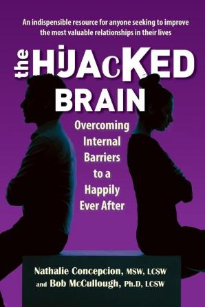 The Hijacked Brain: Overcoming Internal Barriers to a Happily Ever After