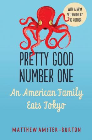 Pretty Good Number One: An American Family Eats Tokyo